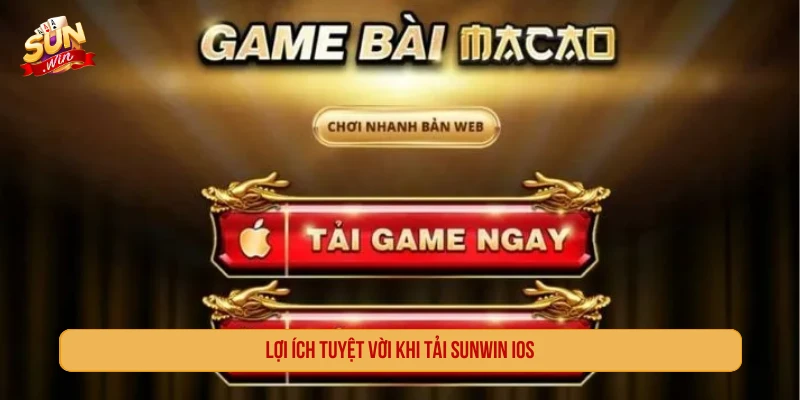 Hướng Dẫn Tải SUNWIN iOS Về Điện Thoại Trong 3 Phút Lợi ích tuyệt vời khi tải SUNWIN iOS