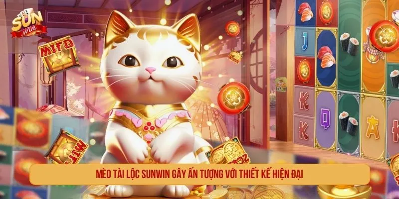 Mèo tài lộc SUNWIN gây ấn tượng với thiết kế hiện đại