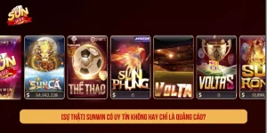 [SỰ THẬT] Sunwin Có Uy Tín Không Hay Chỉ Là Quảng Cáo?