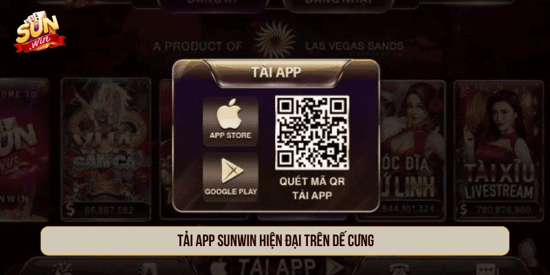 Tải app SUNWIN hiện đại trên dế cưng
